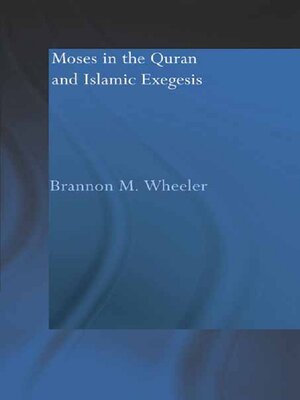 cover image of Moses in the Qur'an and Islamic Exegesis